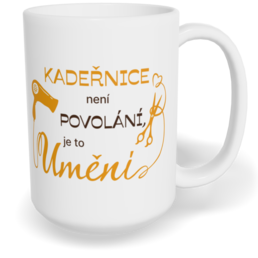 Hrnek klasický velký s vlastním potiskem - Kadeřnice je umění