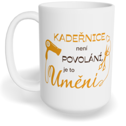 Hrnek klasický velký s vlastním potiskem - Kadeřnice je umění