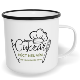 Hrnek plecháček s potiskem na míru - Jsem cukrář, péct neumím, ale všichni mi to žerou