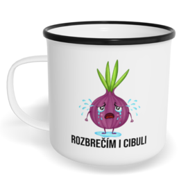 Hrnek plecháček s potiskem na míru - Rozbrečím i cibuli