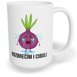 Hrnek klasický velký s vlastním potiskem - Rozbrečím i cibuli