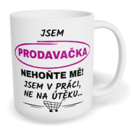 Hrnek klasický malý s vlastním potiskem - Jsem prodavačka