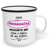 Hrnek plecháček s potiskem na míru - Jsem prodavačka