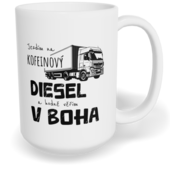 Hrnek klasický velký s vlastním potiskem - Jezdím na diesel