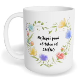 Hrnek klasický malý s vlastním potiskem - Nejlepší paní učitelce