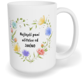 Hrnek klasický velký s vlastním potiskem - Nejlepší paní učitelce