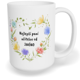 Hrnek klasický velký s vlastním potiskem - Nejlepší paní učitelce