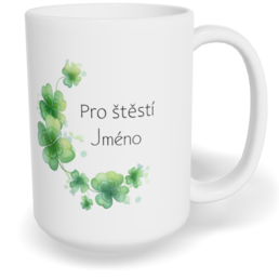 Hrnek klasický velký s vlastním potiskem - Pro štěstí