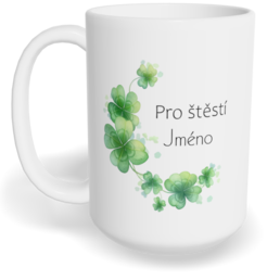 Hrnek klasický velký s vlastním potiskem - Pro štěstí