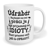 Hrnek klasický malý s vlastním potiskem - Nejtěžší na mé práci, údržbář