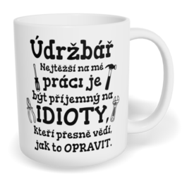 Hrnek klasický malý s vlastním potiskem - Nejtěžší na mé práci, údržbář