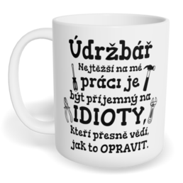 Hrnek klasický malý s vlastním potiskem - Nejtěžší na mé práci, údržbář