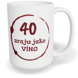 Hrnek klasický velký s vlastním potiskem - Zraju jako víno